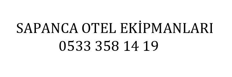 Sapanca Otel Malzemeleri